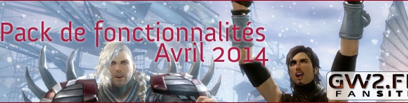 Le pack de fonctionnalités d'Avril 2014
