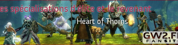 Heart of Thorns - Compte à rebours avant la sortie : les spécialisations d’élite et le revenant