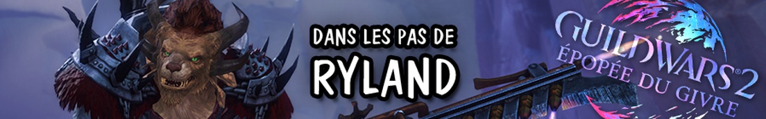 Guide : Visions du passé - Dans les pas de Ryland Steelcatcher