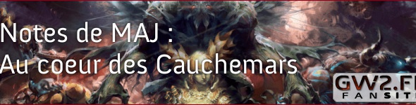 Notes de MAJ : Au coeur des Cauchemars