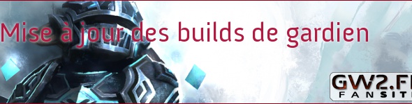 Mise à jour des builds de gardien