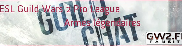 Résumé de l’ESL Guild Wars 2 Pro League et des armes légendaires dans « Guild Chat »