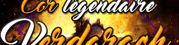 Verdarach, le nouveau cor légendaire XXL !