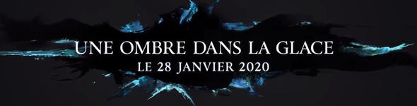 Une Ombre dans la glace arrive le 28 janvier 2020 !