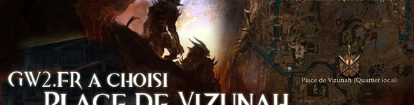GW2.FR a choisi Place de Vizunah !