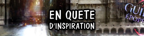 Guide : En quête d’inspiration