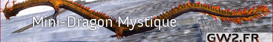 Recevoir le Mini- Dragon Mystique, en moins de deux minutes !