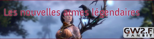 Des nouvelles armes légendaires pour Heart of Thorns